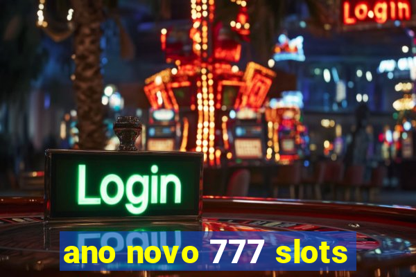 ano novo 777 slots